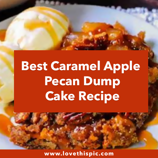 Best Caramel Apple Pecan Dump Cake Recipe