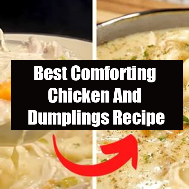 Best Comforting Chicken And Dumplings Recipe