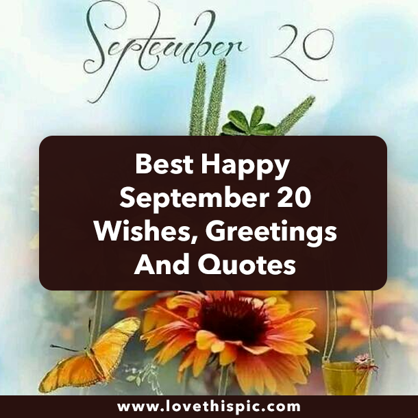 Best Happy September 20 Wishes, Greetings And Quotes