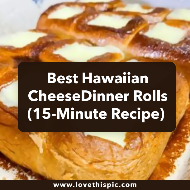 Best Hawaiian Cheese Dinner Rolls (15-Minute Recipe)