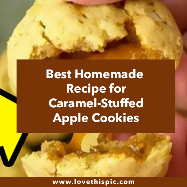 Best Homemade Recipe for Caramel-Stuffed Apple Cookies