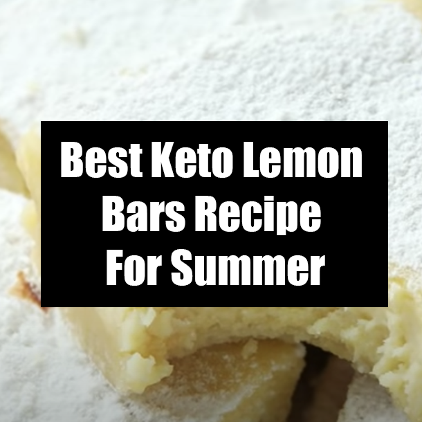 Best Keto Lemon Bars Recipe For Summer