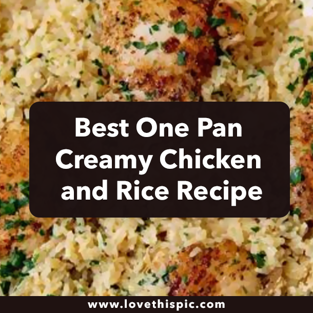Best One Pan Creamy Chicken and Rice Recipe
