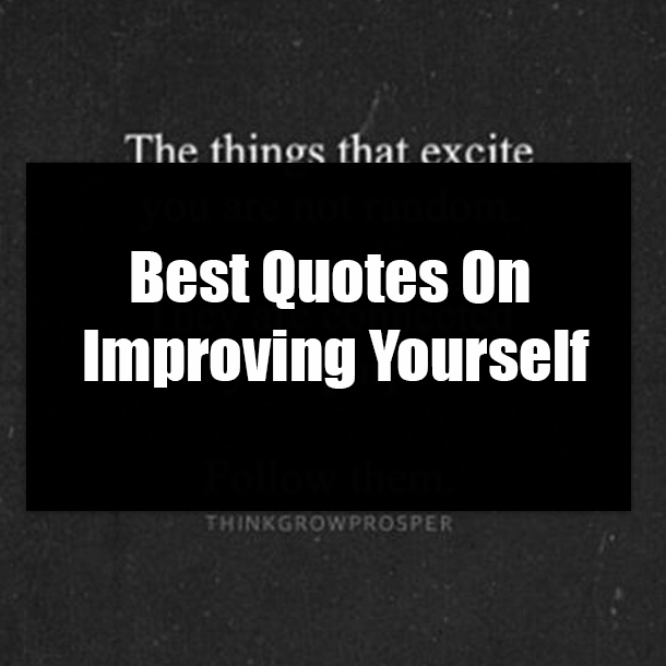 Best Quotes On Improving Yourself
