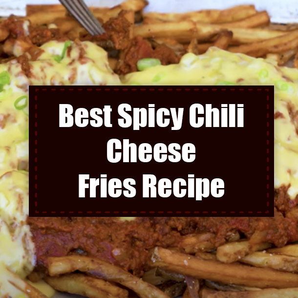 Best Spicy Chili Cheese Fries Recipe