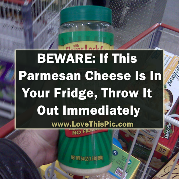 BEWARE: If This Parmesan Cheese Is In Your Fridge You Need To Throw It Out Immediately