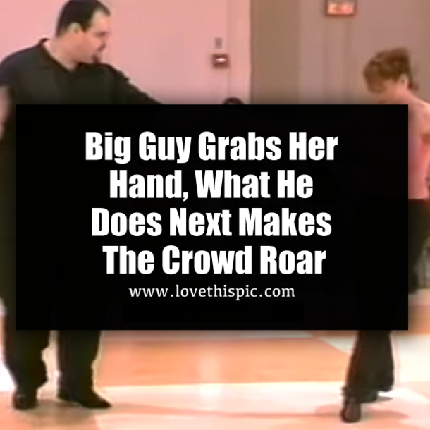 Big Guy Grabs Her Hand, What He Does Next Makes The Crowd Roar