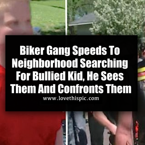 Biker Gang Speeds To Neighborhood Searching For Bullied Kid, He Sees Them And Confronts Them