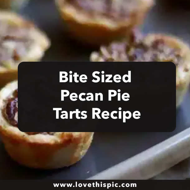 Bite Sized Pecan Pie Tarts Recipe