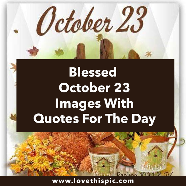 Blessed October 23 Images With Quotes For The Day