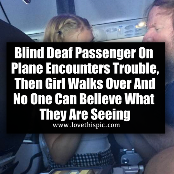 Blind Deaf Passenger On Plane Encounters Trouble, Then Girl Walks Over And No One Can Believe What They Are Seeing