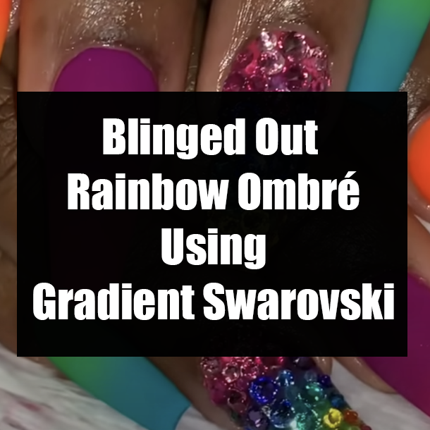 Blinged Out Rainbow Ombré Using Gradient Swarovski