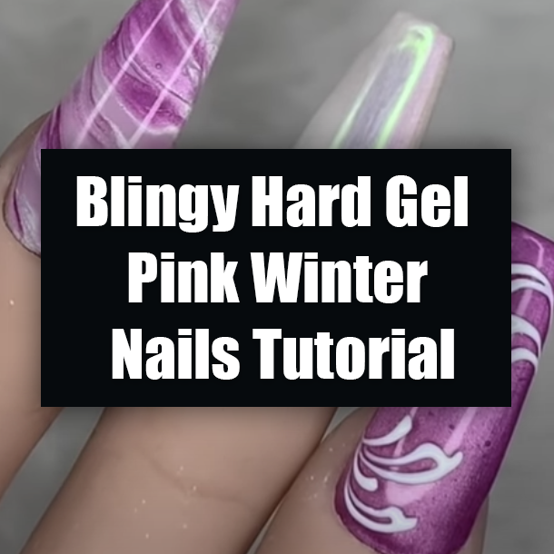 Blingy Hard Gel Pink Winter Nails Tutorial