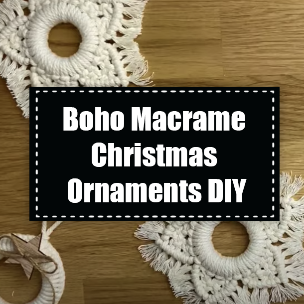 Boho Macrame Christmas Ornaments DIY