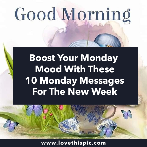 Boost Your Monday Mood With These 10 Monday Messages For The New Week
