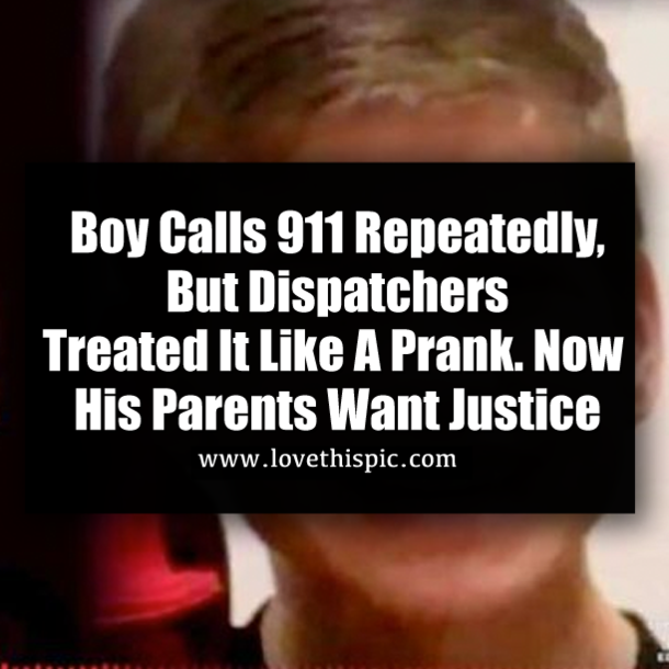Boy Calls 911 Repeatedly, But Dispatchers Treated It Like A Prank. Now His Parents Want Justice