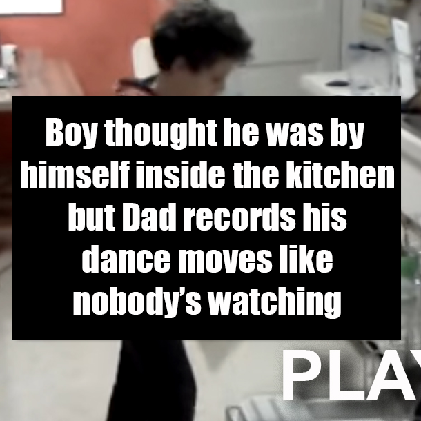 Boy thought he was by himself inside the kitchen but Dad records his dance moves like nobody’s watching