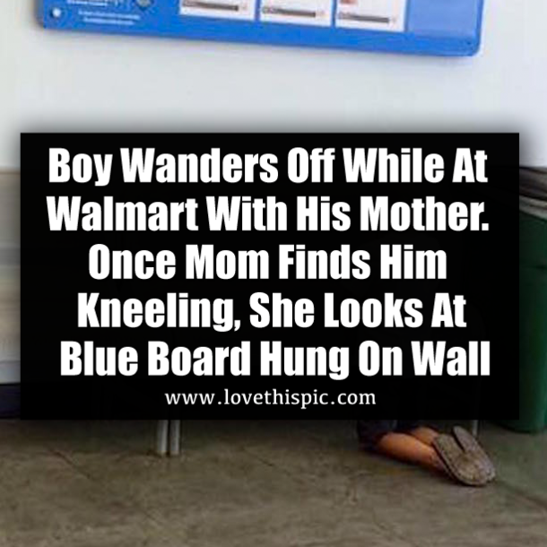 Boy Wanders Off While At Walmart With His Mother. Once Mom Finds Him Kneeling, She Looks At Blue Board Hung On Wall