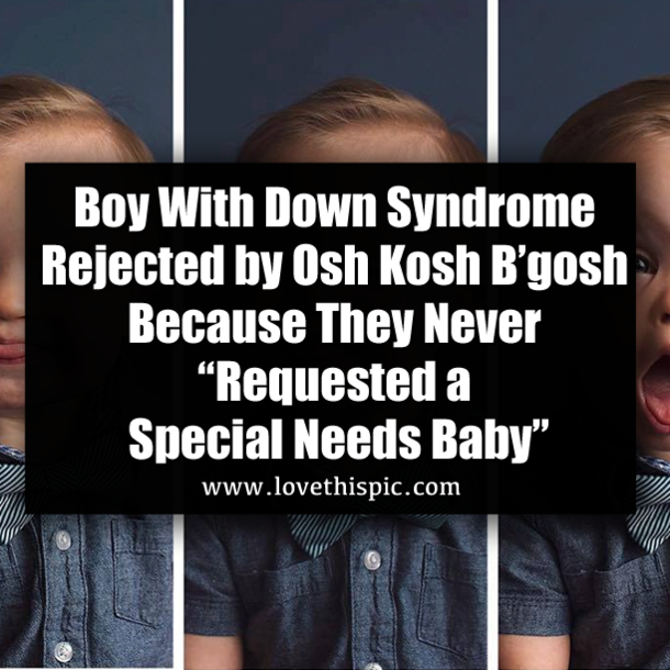 Boy With Down Syndrome Rejected by Osh Kosh B’gosh Because They Never “Requested a Special Needs Baby”