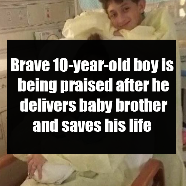 Brave 10-year-old boy is being praised after he delivers baby brother and saves his life