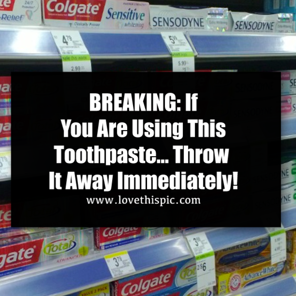 BREAKING: If You Are Using This Toothpaste… Throw It Away Immediately!