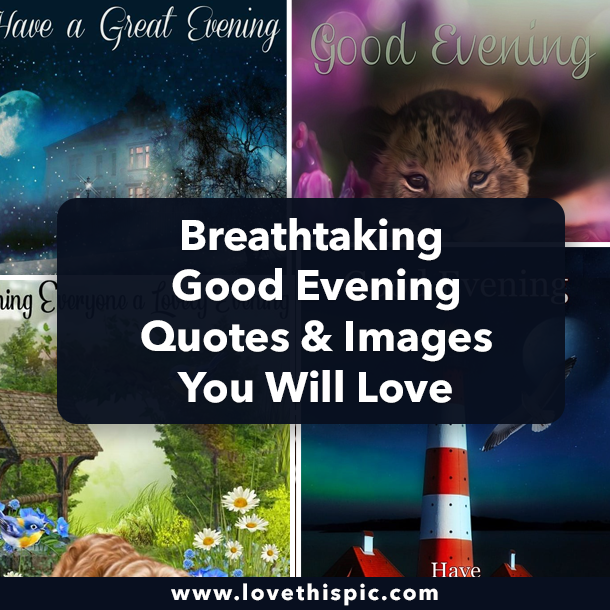 Breathtaking Good Evening Quotes & Images You Will Love