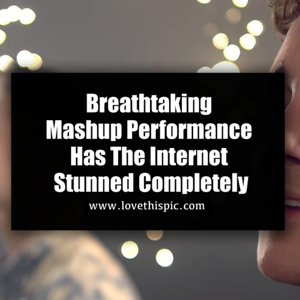 Breathtaking Mashup Performance Has The Internet Stunned Completely