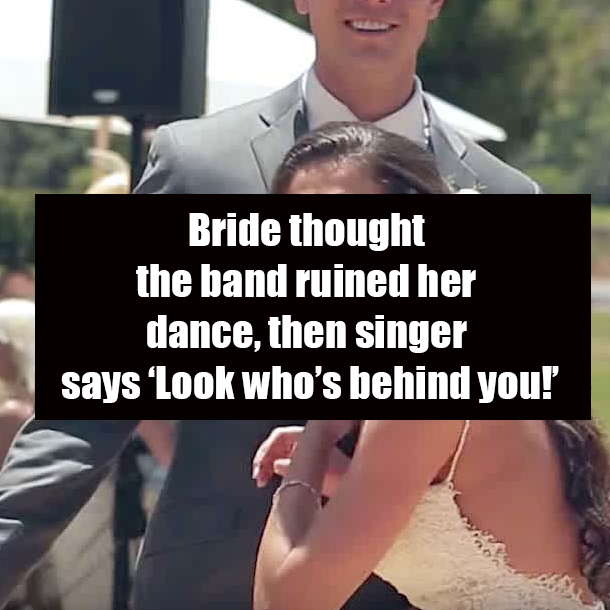 Bride thought the band ruined her dance, then singer says ‘Look who’s behind you!’