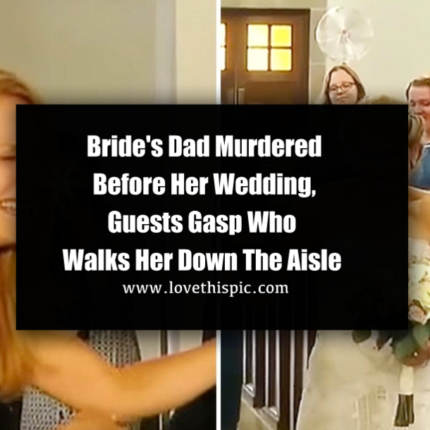 Bride's Dad Murdered Before Her Wedding, Guests Gasp Who Walks Her Down The Aisle
