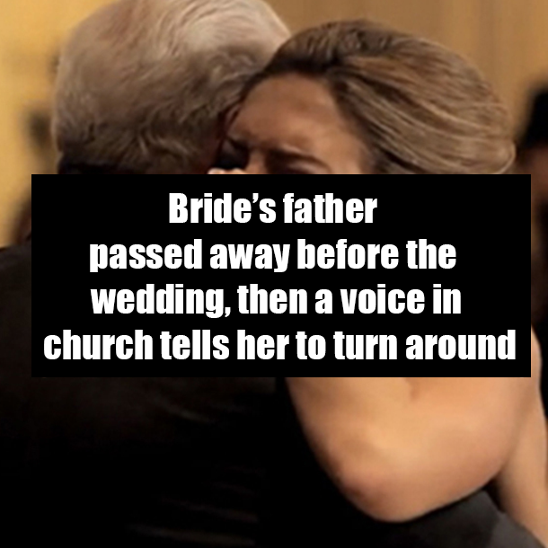 Bride’s father passed away before the wedding, then a voice in church tells her to turn around