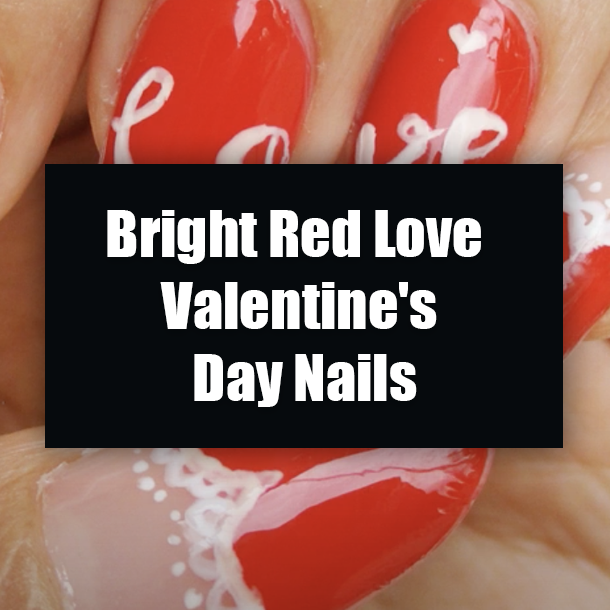 Bright Red Love Valentine's Day Nails
