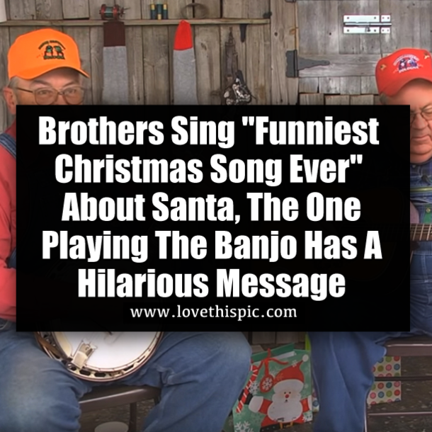 Brothers Sing "Funniest Christmas Song Ever" About Santa, The One Playing The Banjo Has A Hilarious Message