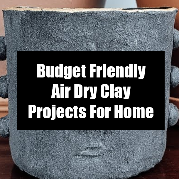 Budget Friendly Air Dry Clay Projects For Home