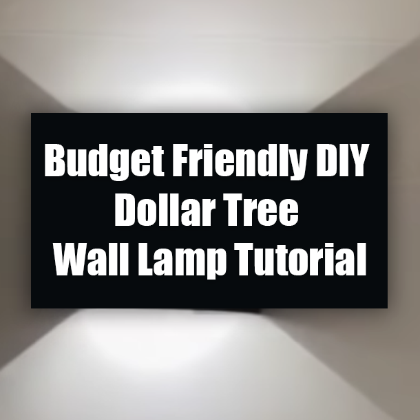 Budget Friendly DIY Dollar Tree Wall Lamp Tutorial