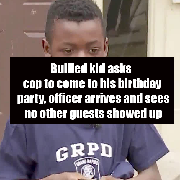 Bullied kid asks cop to come to his birthday party, officer arrives and sees no other guests showed up