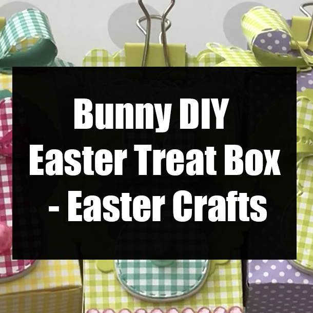 Bunny DIY Easter Treat Box - Easter Crafts