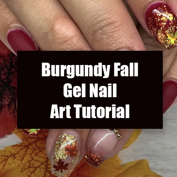 Burgundy Fall Gel Nail Art Tutorial
