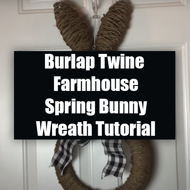 Burlap Twine Farmhouse Spring Bunny Wreath Tutorial