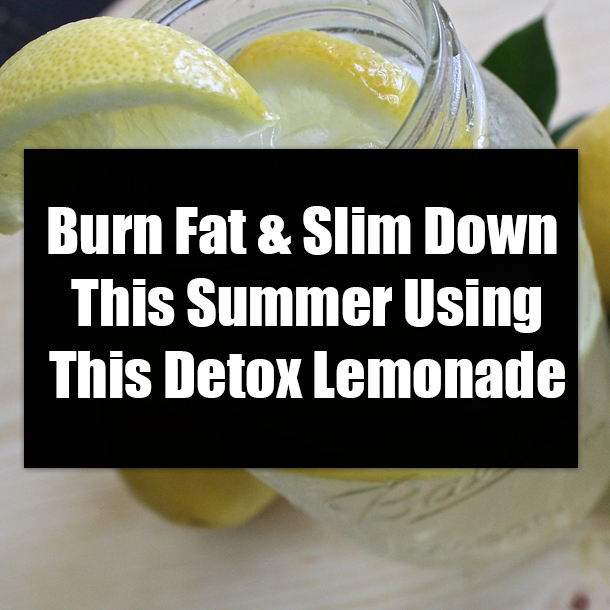 Burn Fat & Slim Down This Summer Using This Detox Lemonade