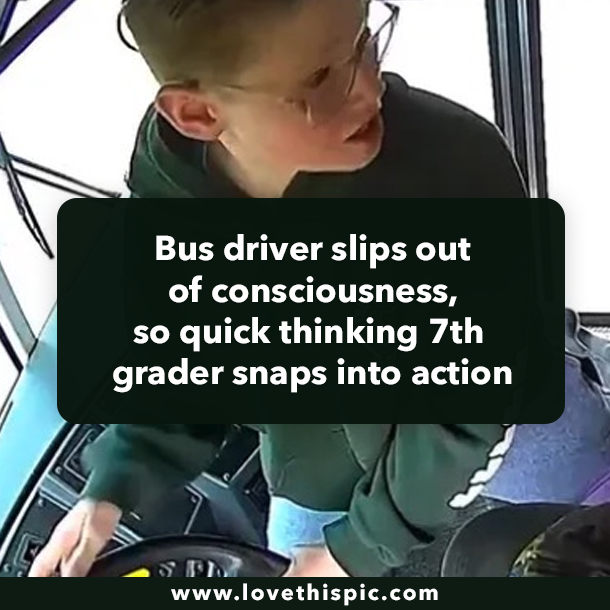 Bus driver slips out of consciousness, so quick thinking 7th grader snaps into action