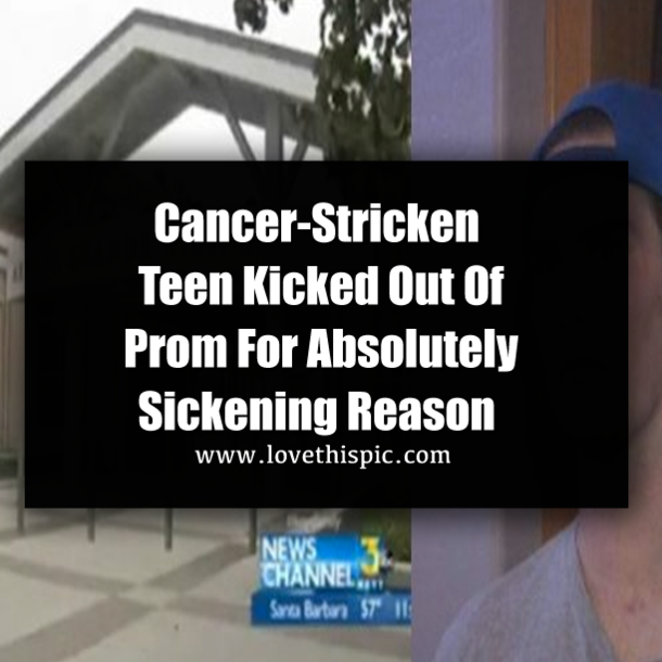 Cancer-Stricken Teen Kicked Out Of Prom For Absolutely Sickening Reason