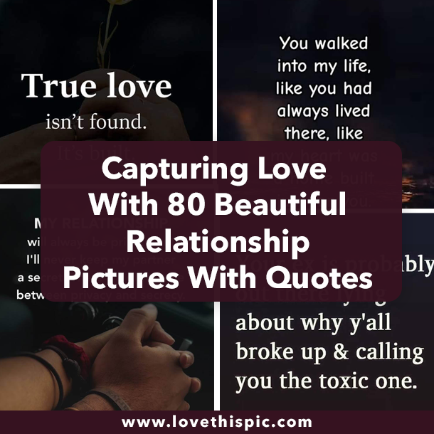 Capturing Love With 80 Beautiful Relationship Pictures With Quotes