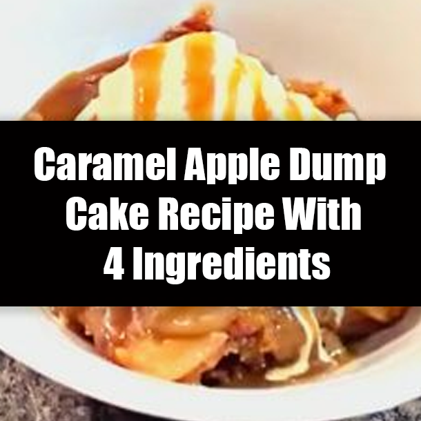 Caramel Apple Dump Cake Recipe With 4 Ingredients