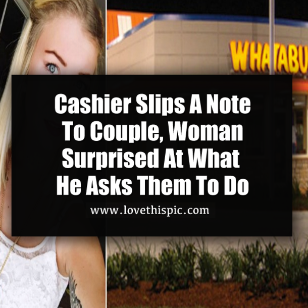 Cashier Slips A Note To Couple, Woman Surprised At What He Asks Them To Do