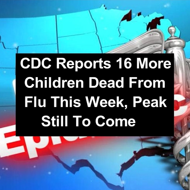 CDC Reports 16 More Children Dead From Flu This Week, Peak Still To Come