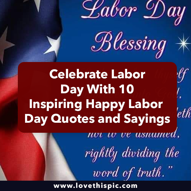 Celebrate Labor Day With 10 Inspiring Happy Labor Day Quotes and Sayings