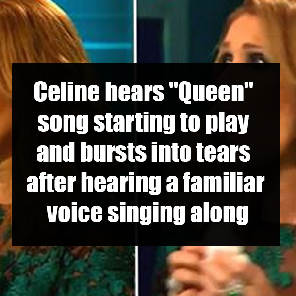 Celine hears "Queen" song starting to play and bursts into tears after hearing a familiar voice singing along