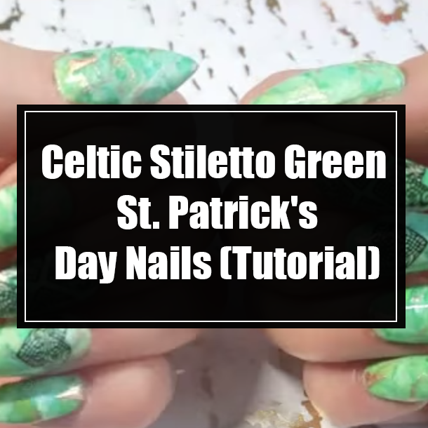 Celtic Stiletto Green St. Patrick's Day Nails (Tutorial)