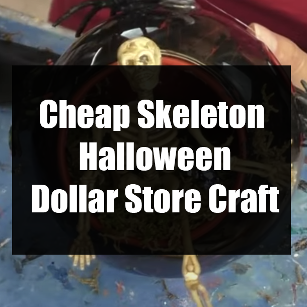 Cheap Skeleton Halloween Dollar Store Craft