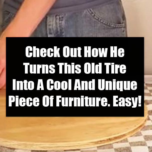 Check Out How He Turns This Old Tire Into A Cool And Unique Piece Of Furniture. Easy!
